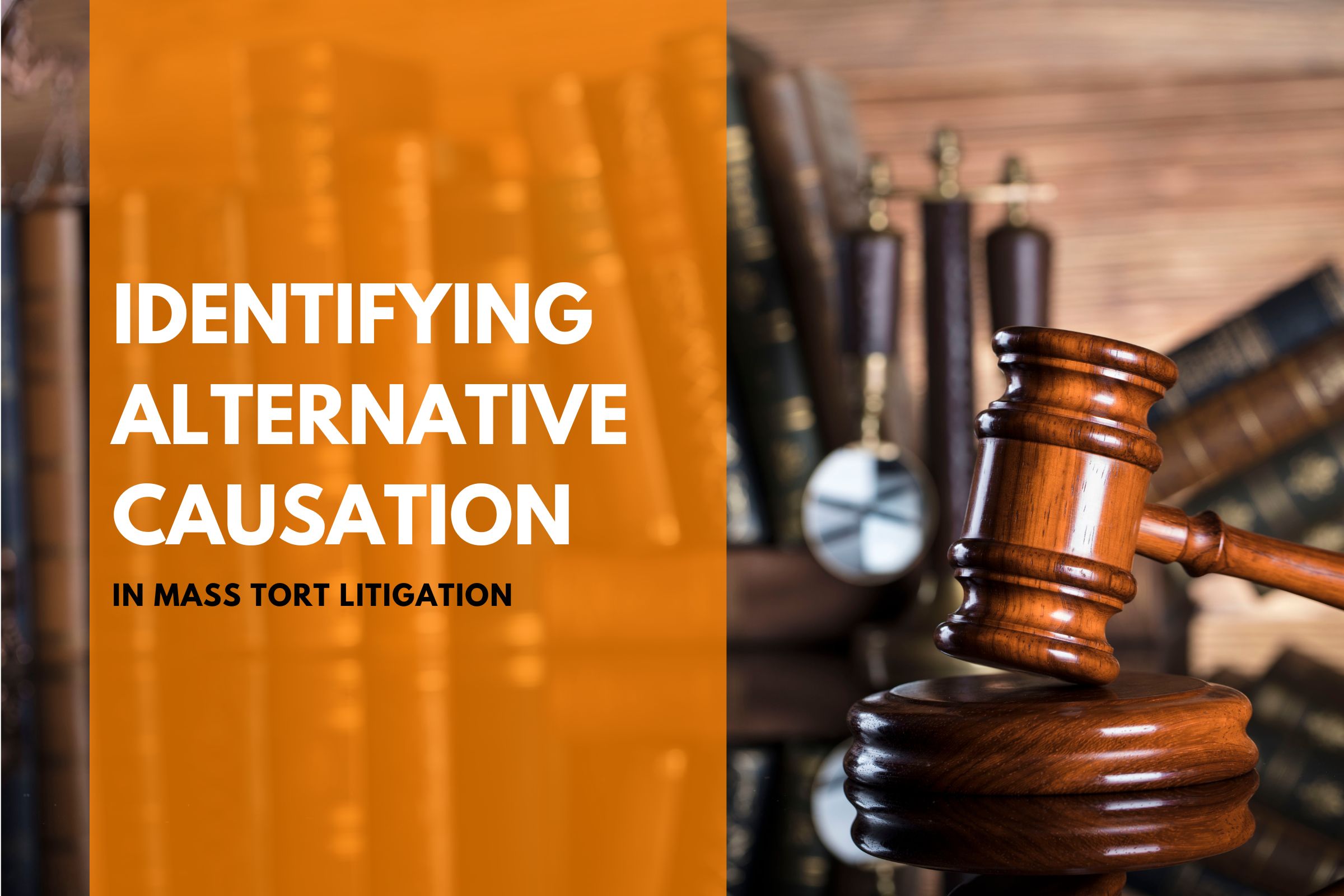 Identifying Alternative Causation in Mass Tort Litigation